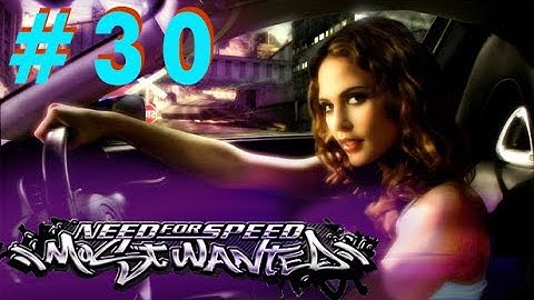 Need for Speed: Most Wanted - Part 30 - Playtime Walkthrough Full Game - No Commentary