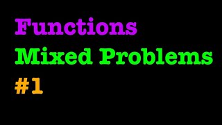 Functions Mixed Problems #1