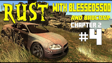 Rust Gameplay with Blessed5500 and BadCoop - Give Me That Raw Chicken Breast - Chapter 2 Day 4
