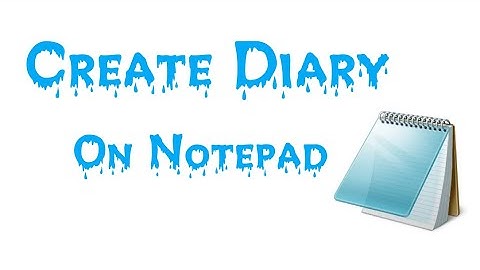 Create Diary on Notepad/how to create Diary on Notepad/Notepad tricks