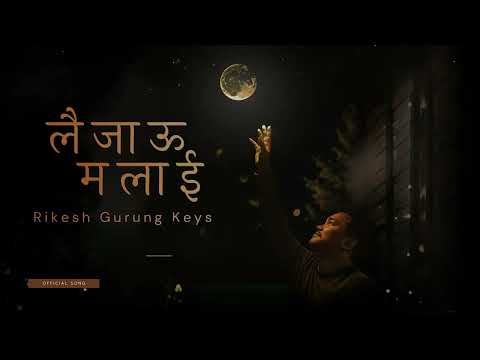 Rikesh Gurung Keys - Laijau Malai | Official Song