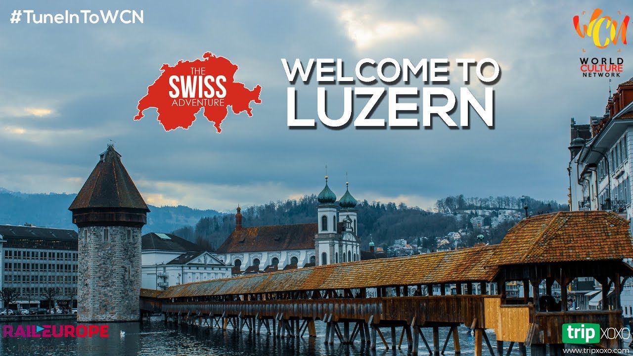 Lake Lucerne & Other Sights Of Lucerne | The Swiss Adventure | World Culture Network