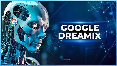 Google dreamix || AI Video Editor