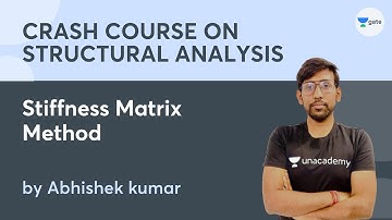 L20 | Stiffness Matrix Method | Crash course Structural Analysis | Abhishek kumar