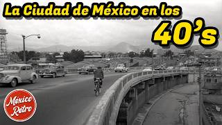 Imágenes Que Nos Dejó Los Años 40 de la Ciudad de México