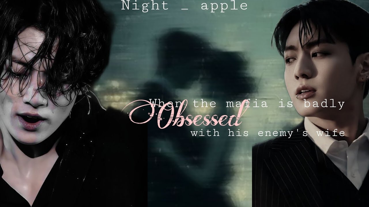 Jungkook FF •When the mafia is badly obsessed with his enemy's wife...