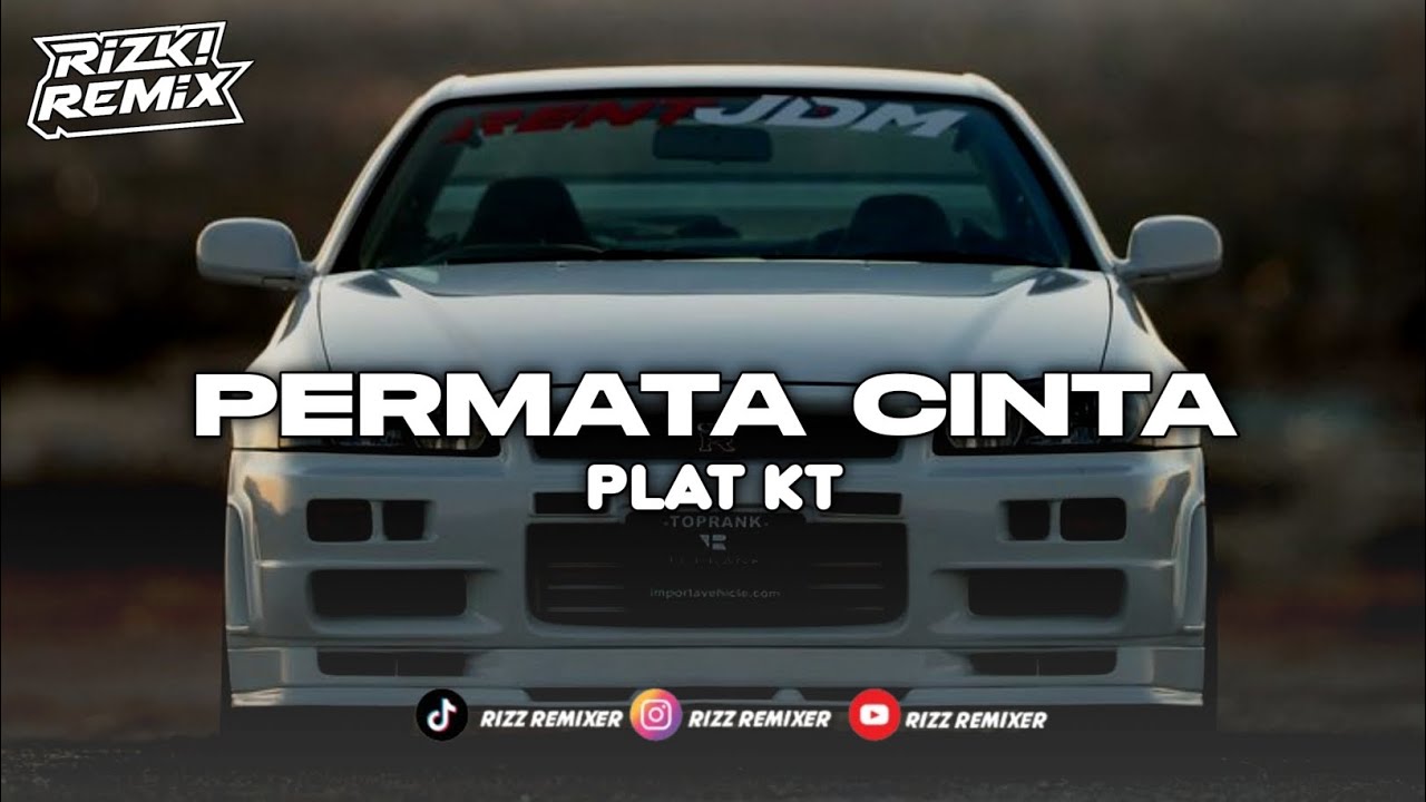 DJ PERMATA CINTA PLAT KT ( RIZZ REMIXER )