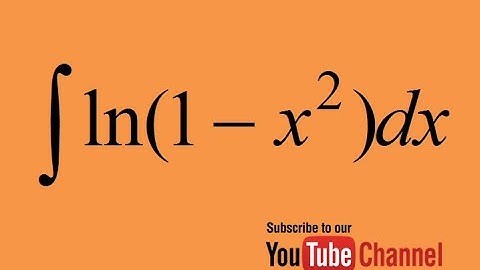 integral of ln(1-x^2) - How to integrate? Integral by substitution Calculus Indefinite Integral
