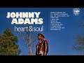 Johnny Adams - Heart and Soul (full album)