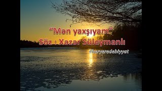 Mən yaxşıyam ... Xəzər Süleymanlı. #heryeredebiyyat