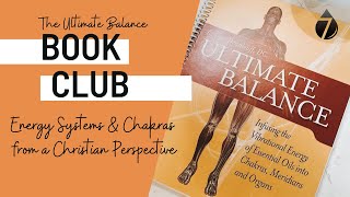 The Ultimate Balance Book Club: Energy Systems &amp; Chakras from a Christian Perspective
