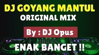 DJ GOYANG MANTUL COCOK BUAT TEMAN GALAU DJ PALING ENAk 2019)