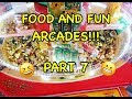 FOOD AND FUN ARCADES!!!   PART 7