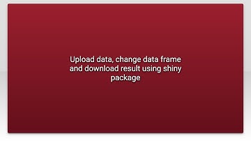 Upload data, change data frame and download result using shiny package