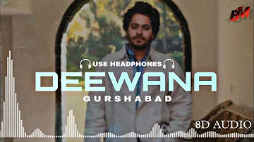 Deewana : Gurshabad (8d Audio) Use Headphones | New Punjabi 2022 Songs 8d Audio