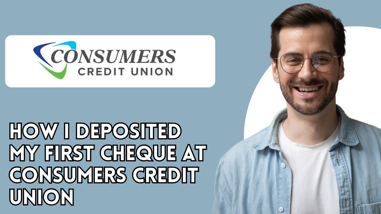How I Deposited My First Cheque at Consumers Credit Union