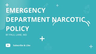 Emergency Department Narcotic Policy  Paul Lane Md