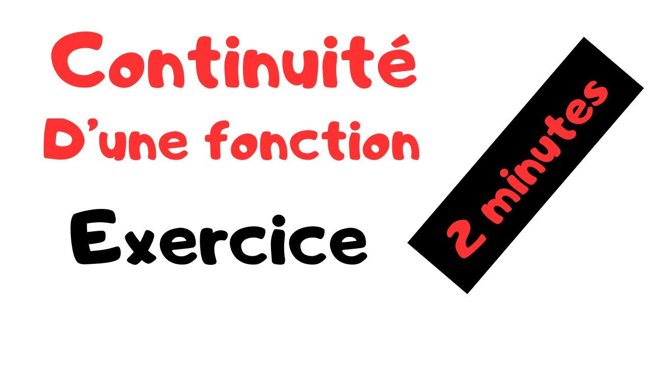 1 min pour Etudier la Continuité d'une fonction - YouTube