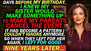 My Parents Cancelled My Birthday for My Sister’s Fake Emergency—Nine Years Later, They Came Back