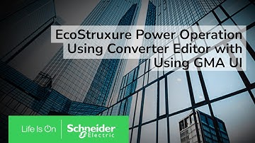 EcoStruxure Power Operation: Ch04 - GMA Using the Converter Editor with the GMA UI