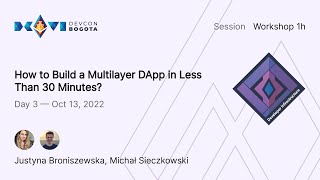 How to Build a Multilayer DApp in Less Than 30 Minutes? | Devcon Bogotá Wealth