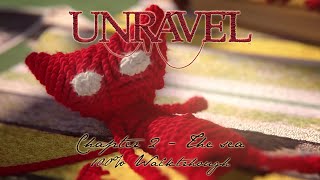 Unravel - Chapter 2: The sea - 100% walkthrough (all secrets + Eagle eye)