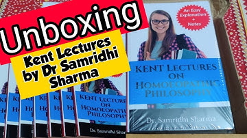 Unboxing Kent Lectures on Homoeopathic Philosophy by Dr Samridhi Sharma