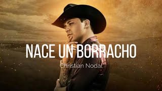 Nace un borracho | Christian Nodal (letra&amp;lyrics)