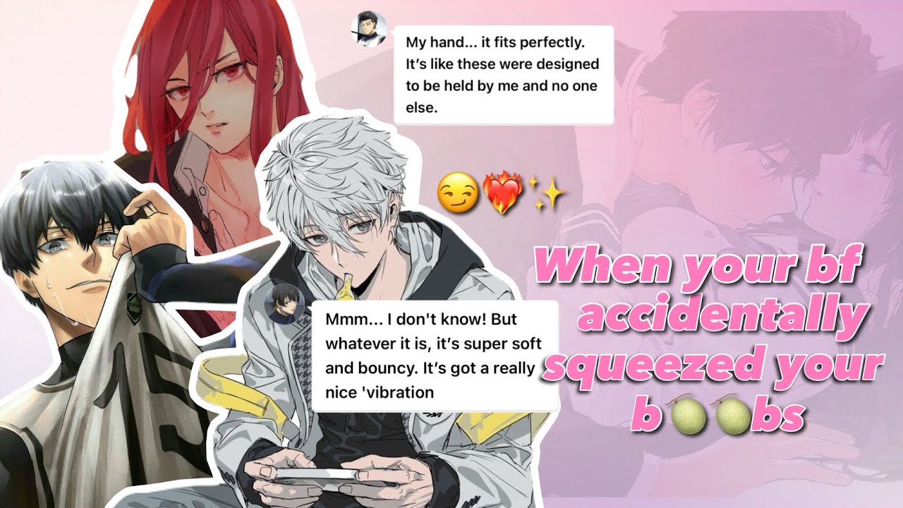 Когда твой парень случайно сжал твою грудь 🍈🍈 😏❤️ - blue lock x y/n