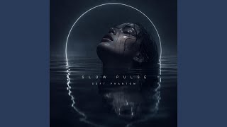 Slow Pulse