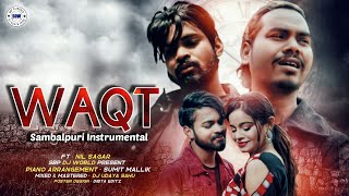 Waqt Sambalpuri Instrumental 💔 | Nil Sagar | Sbp Dj World