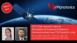 Simulation of Classical & Quantum Communications over FSO Satellite Links (OPTICA Industry Tutorial)