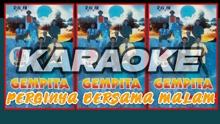 GEMPITA - Perginya Bersama Malam (KARAOKE) MINUS ONE
