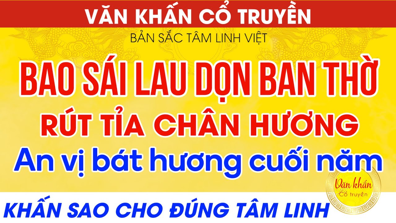 [Hướng dẫn] Bài văn khấn Bao Sái Lau Dọn Bàn Thờ, An... - youtube
