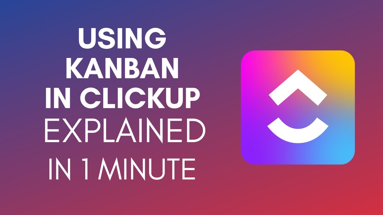 How To Use Kanban In ClickUp (2025) - YouTube