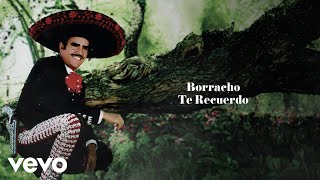 Video thumbnail of "Vicente Fernández - Borracho Te Recuerdo (Letra / Lyrics)"