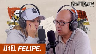 Ayudé a mi amigo a esconder un cadáver por lealtad | Felipe #Penitencia 143 #podcast #cárcel #México