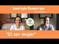 "El ser mujer", con el psicoanalista José Luis Zamarripa