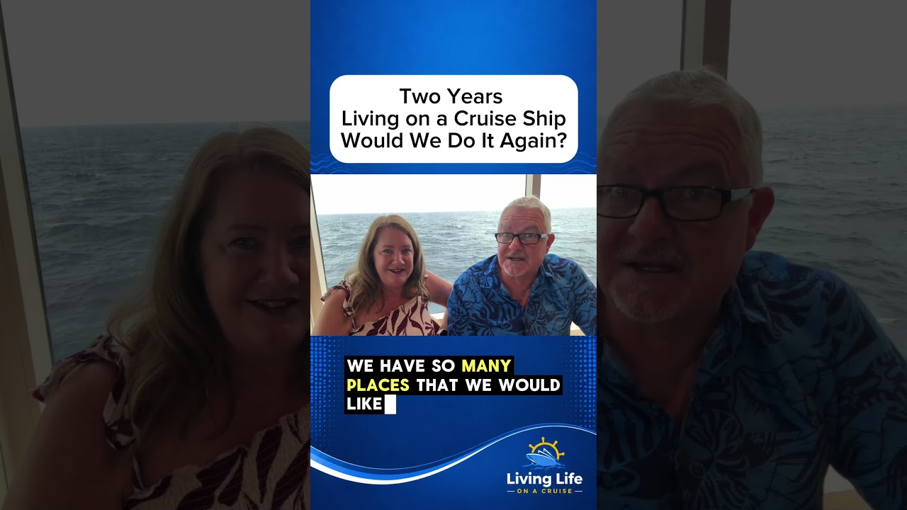 Two Years Living on a Cruise Ship… Would We Do It Again?