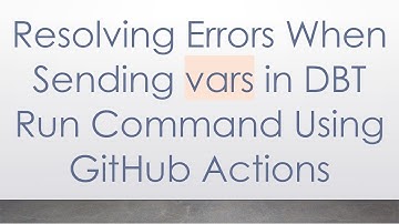 Resolving Errors When Sending vars in DBT Run Command Using GitHub Actions