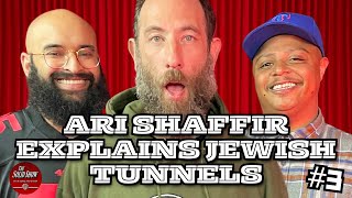 Ari Shaffir Explains the Jewish Tunnels | The Solid Show w/ Deric and Ehsan #3