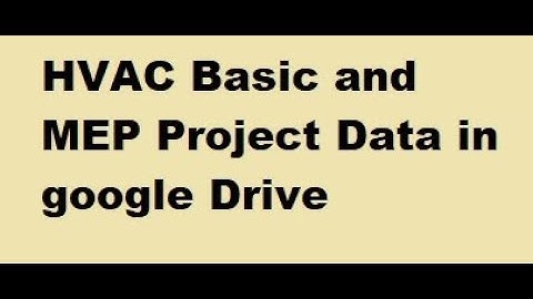 HVAC Basic and MEP Project Data in google Drive