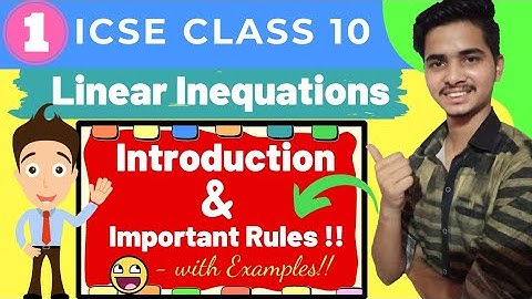 Introduction to Linear Inequations | ICSE 2022 Class 10 Maths | Linear Inequalities Class 10 |