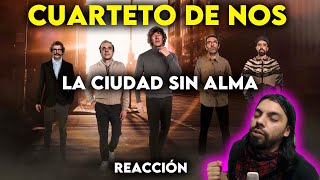 (REACCION) El Cuarteto de Nos - La Ciudad Sin Alma ARGENTINO MELOMANO