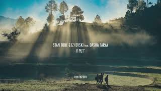 Stan Tone & Izhevski - V Put' feat. Dasha Zarya