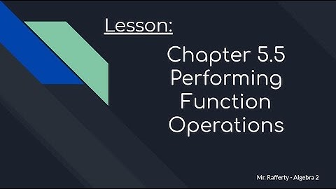 Lesson 5.5 - Performing Function Operations