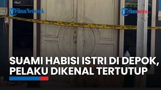 Suami Habisi Istri di Depok, Sosok Pelaku Dikenal Pendiam