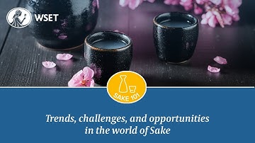 Trends, challenges, and opportunities in the world of Sake