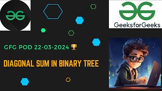 Diagonal Sum in Binary Tree |GFG| Amazon🔥|Data Structure and Algorithms🏆|