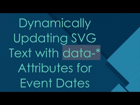 Dynamically Updating SVG Text with data-* Attributes for Event Dates